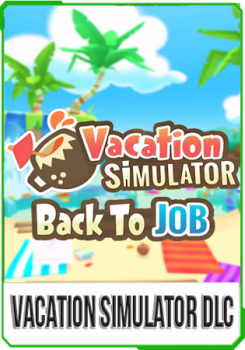 Vacation Simulator Back To Job