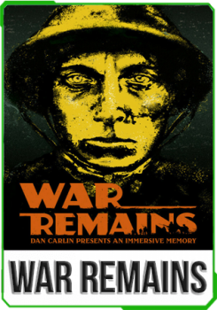 War Remains: Dan Carlin Presents an Immersive Memory
