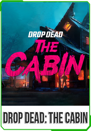 Drop dead the cabin