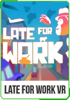 Late for work VR